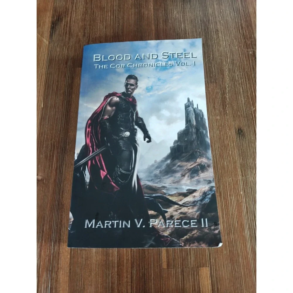 Blood and Steel : The Cor Chronicles by Martin Parece (2011,‎ Trade Paperback)